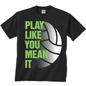 Play Like You Mean It Volleyball Tee Play Like You Mean It Volleyball Tee