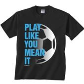 Image Sport Play Like You Mean It Soccer Tee Image Sport Play Like You Mean It Soccer Tee