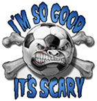 Coed Soccer "I'm So Good It's Scary" T-shirts Coed Soccer "I'm So Good It's Scary" T-shirts