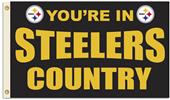 NFL You're in Steelers Country 3' x 5' Flag NFL You're in Steelers Country 3' x 5' Flag
