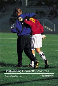 Fine Soccer Goalkeeping Newsletter Archives (BOOK)