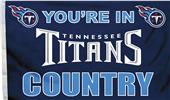 NFL You're in Titans Country 3' x 5' Flag NFL You're in Titans Country 3' x 5' Flag