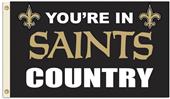 NFL You're in Saints Country 3' x 5' Flag NFL You're in Saints Country 3' x 5' Flag