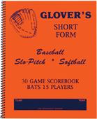 Glover's Short Form Baseball Softball Scorebook Glover's Short Form Baseball Softball Scorebook