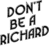 Epic Adult/Youth Don't be Richard Cotton Graphic T-Shirts