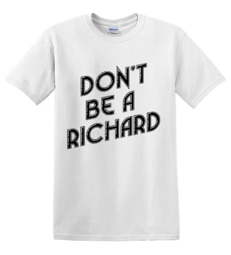 Epic Adult/Youth Don't be Richard Cotton Graphic T-Shirts. Free shipping.  Some exclusions apply.