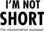 Epic Adult/Youth I'm Not Short Cotton Graphic T-Shirts