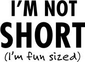 Epic Adult/Youth I'm Not Short Cotton Graphic T-Shirts