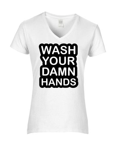 Epic Ladies Wash Damn Hands V-Neck Graphic T-Shirts. Free shipping.  Some exclusions apply.