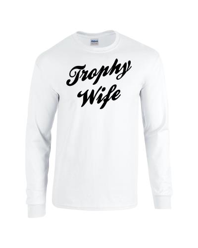 Epic Trophy Wife Long Sleeve Cotton Graphic T-Shirts. Free shipping.  Some exclusions apply.