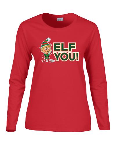 Epic Ladies Elf You! Long Sleeve Graphic T-Shirts. Free shipping.  Some exclusions apply.