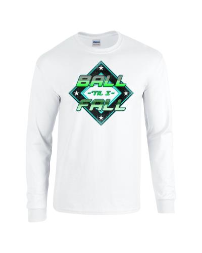 Epic Ball 'Til I Fall Long Sleeve Cotton Graphic T-Shirts. Free shipping.  Some exclusions apply.