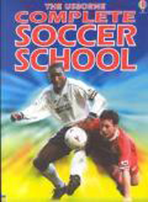 The Usborne Complete Soccer School training book