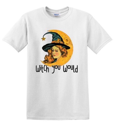 Epic Adult/Youth Witch You Would Crescent Moon Cotton Graphic T-Shirts. Free shipping.  Some exclusions apply.