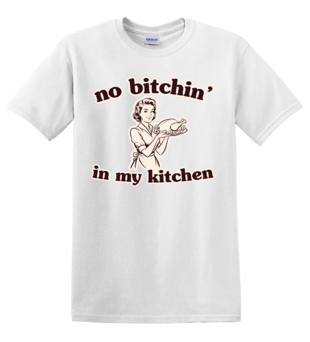 Epic Adult/Youth No Bitchin in my Kitchen Funny Holiday Cotton Graphic T-Shirts. Free shipping.  Some exclusions apply.