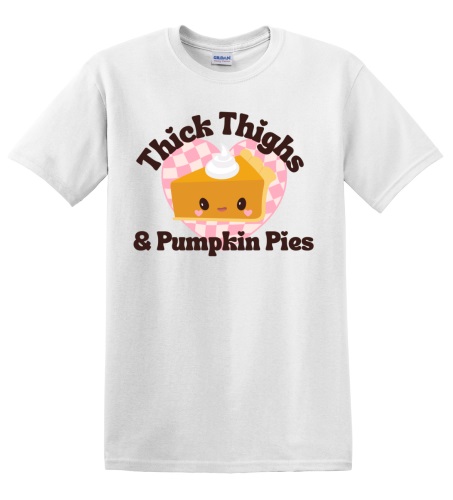 Epic Adult/Youth Thick Thighs & Pumpkin Pies Gains Cotton Graphic T-Shirts. Free shipping.  Some exclusions apply.