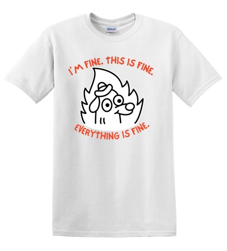 Epic Adult/Youth This is Fine. Dog Drink Tea in Fire Meme Cotton Graphic T-Shirts. Free shipping.  Some exclusions apply.