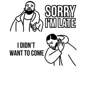 Epic Ladies Sorry I'm Late Didnt Want To Drake Meme V-Neck Graphic T-Shirts