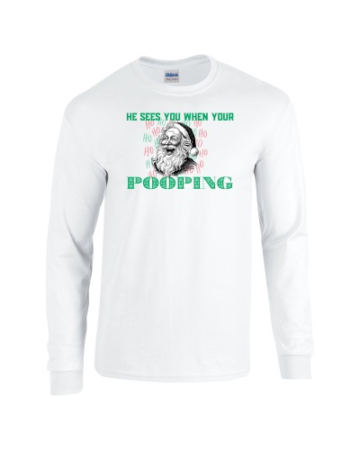 Epic He Sees You When Your Pooping Christmas Long Sleeve Cotton Graphic T-Shirts. Free shipping.  Some exclusions apply.