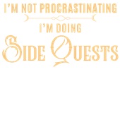 Epic Adult/Youth I'm Not Procrastinating Side Quests Gold Cotton Graphic T-Shirts