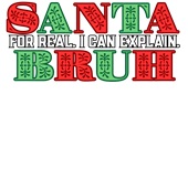 Epic Adult/Youth Santa Bruh For Real I Can Explain Cotton Graphic T-Shirts