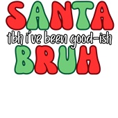 Epic Ladies Santa Bruh TBH I've Been Good-ish V-Neck Graphic T-Shirts