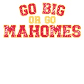 Epic Adult/Youth Go Big or Go Mahomes KC Kansas City FB Cotton Graphic T-Shirts