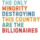 Epic Adult/Youth Only Minority Destroyin Are Billionaires Cotton Graphic T-Shirts