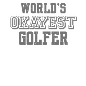 Epic Adult/Youth World's Okayest Golfer Golf Cotton Graphic T-Shirts