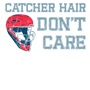 Epic Adult/Youth Catcher Hair Dont Care Baseball Softball Cotton Graphic T-Shirts