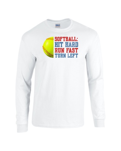 Epic Softball Hit Hard Run Fast Turn Left Long Sleeve Cotton Graphic T-Shirts. Free shipping.  Some exclusions apply.