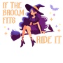 Epic Adult/Youth If The Broom Fits Ride It Witch Cotton Graphic T-Shirts