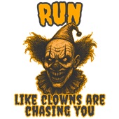 Epic Adult/Youth Run Like Clowns Are Chasing You Monsters Cotton Graphic T-Shirts