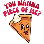 Epic Adult/Youth You Wanna Piece of Me? Thanksgiving Pie Cotton Graphic T-Shirts