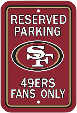 BSI NFL San Francisco 49er's Reserved Parking Sign