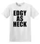 Epic Adult/Youth Edgy as Heck Cotton Graphic T-Shirts