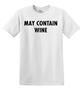 Epic Adult/Youth May Contain Wine Cotton Graphic T-Shirts