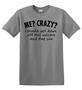 Epic Adult/Youth Me? Crazy? Cotton Graphic T-Shirts