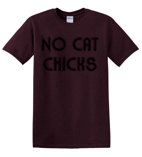 No Cat Chicks T-Shirt No Cat Chicks T-Shirt