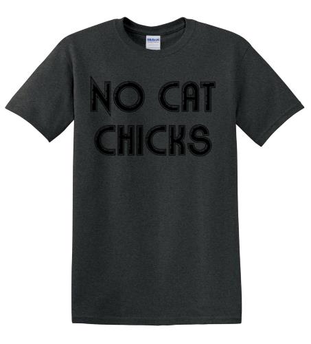 No Cat Chicks T-Shirt No Cat Chicks T-Shirt