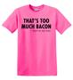 Epic Adult/Youth Too Much Bacon Cotton Graphic T-Shirts