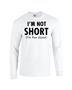 Epic I'm Not Short Long Sleeve Cotton Graphic T-Shirts