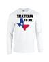 Epic Talk Texan Long Sleeve Cotton Graphic T-Shirts