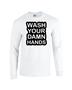 Epic Wash Damn Hands Long Sleeve Cotton Graphic T-Shirts