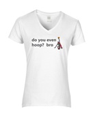 Epic Ladies hoop? bro V-Neck Graphic T-Shirts