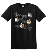 Epic Adult/Youth You Spin Me Right Round Baby Dreidel Cotton Graphic T-Shirts