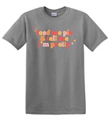 Epic Adult/Youth Feed Me Pie & Tell Me I'm Pretty Cotton Graphic T-Shirts
