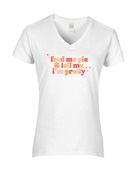 Epic Ladies Feed Me Pie & Tell Me I'm Pretty V-Neck Graphic T-Shirts