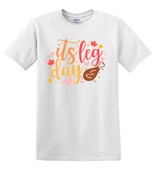 Epic Adult/Youth Its Leg Day Gains Thanksgiving Feast Cotton Graphic T-Shirts