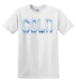 Epic Adult/Youth Always Cold Freezing Winter Ice Season Cotton Graphic T-Shirts